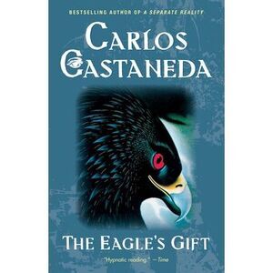 Eagle's Gift -- Carlos Castaneda